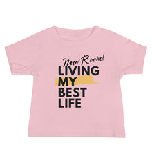 Cargar imagen en el visor de la galería, New Room Living My Best Life Baby/Toddler Tshirt