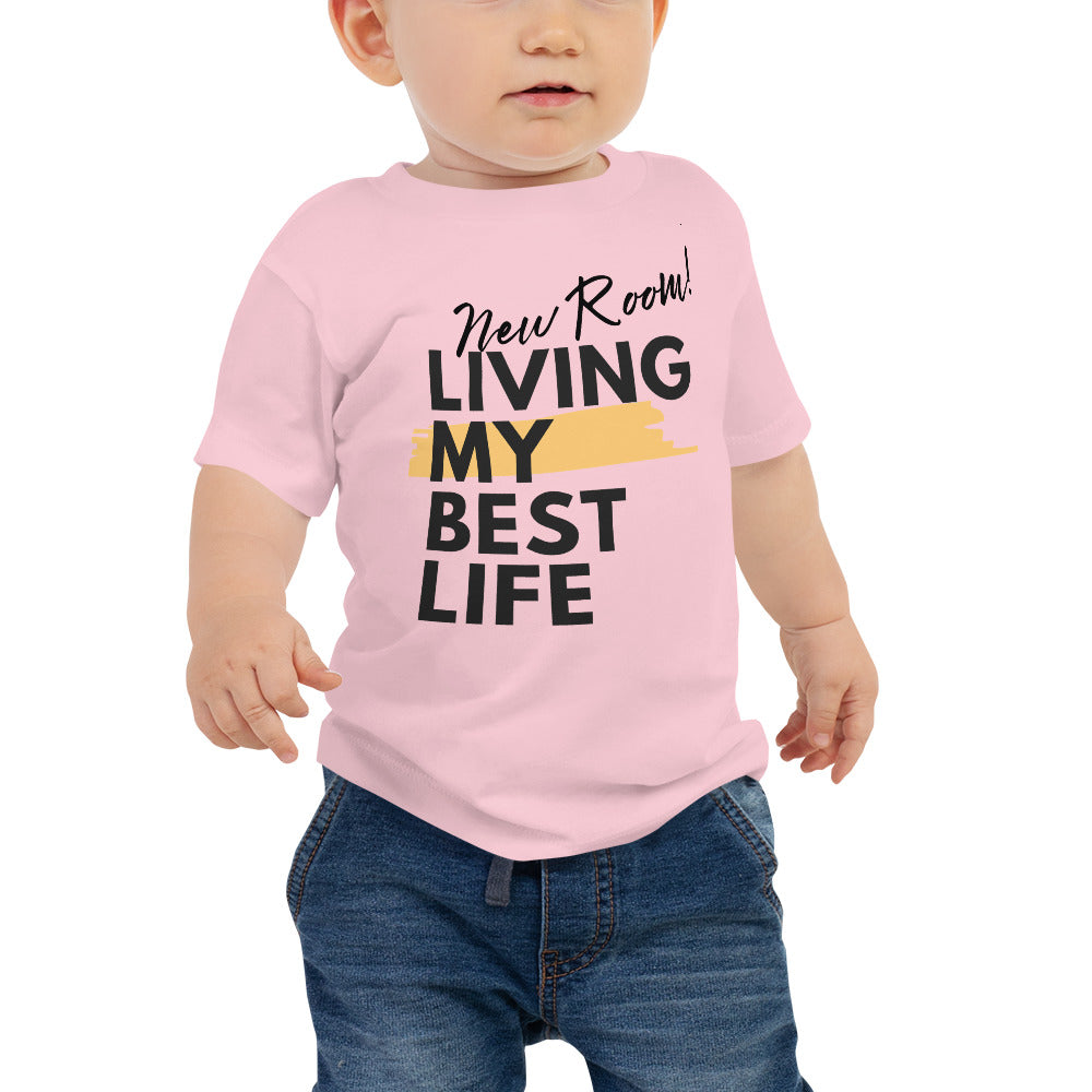 New Room Living My Best Life Baby/Toddler Tshirt
