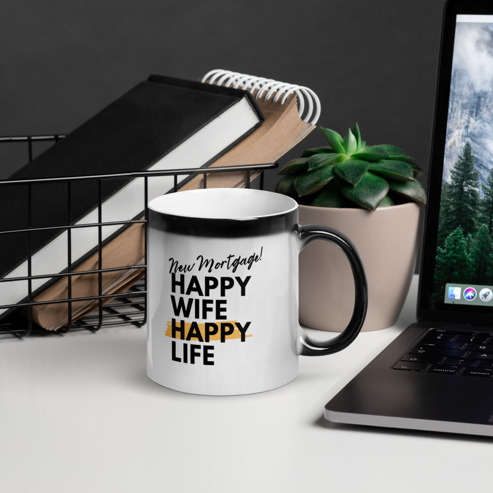 New Mortgage Happy Wife Happy Life Mug
